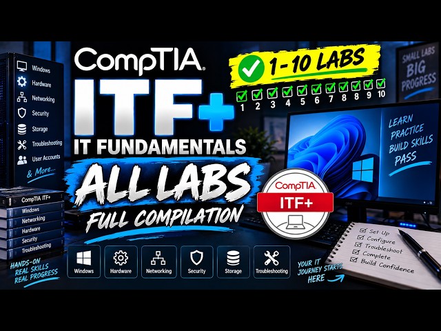 CompTIA IT Fundamentals (ITF+) Labs 1-10  | Full Hands-On Lab Compilation