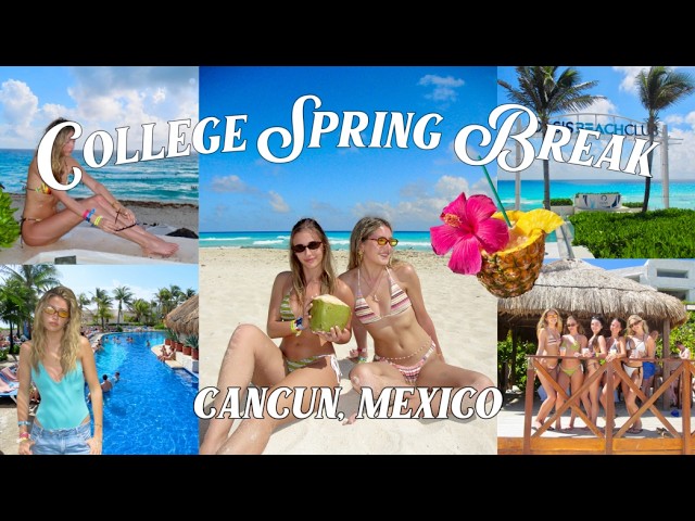 College Spring Break in Cancun, Mexico