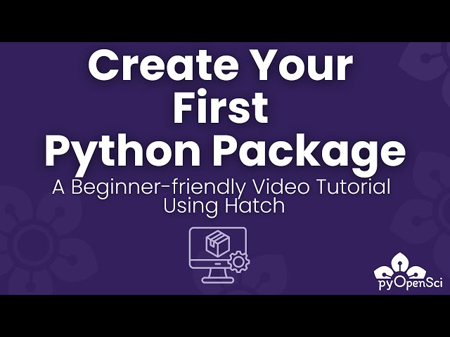 Create Your First Python Package Tutorial - Everything You Need to Know | pyOpenSci