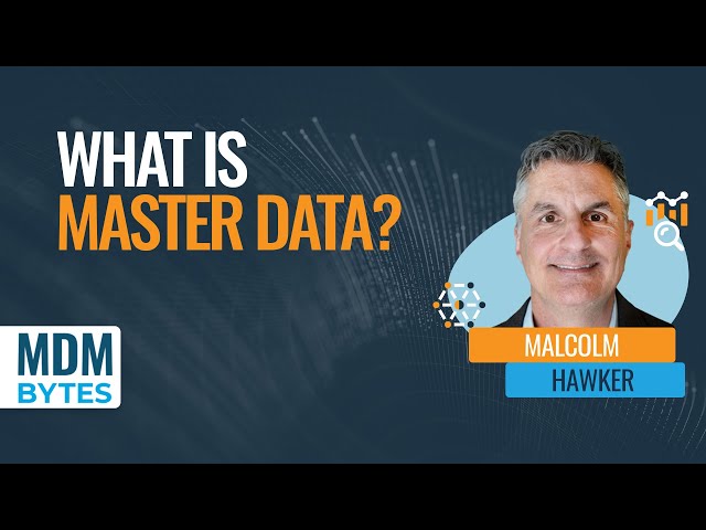 MDM Bytes: What is Master Data?