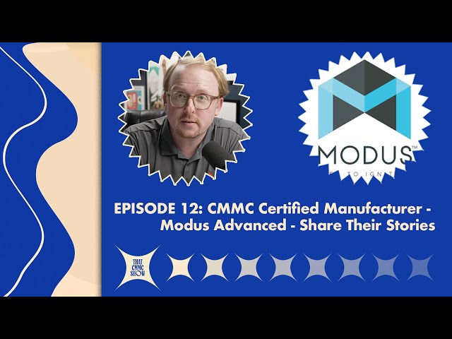CMMC Certified Manufacturer - Modus Advanced - Share Their Stories