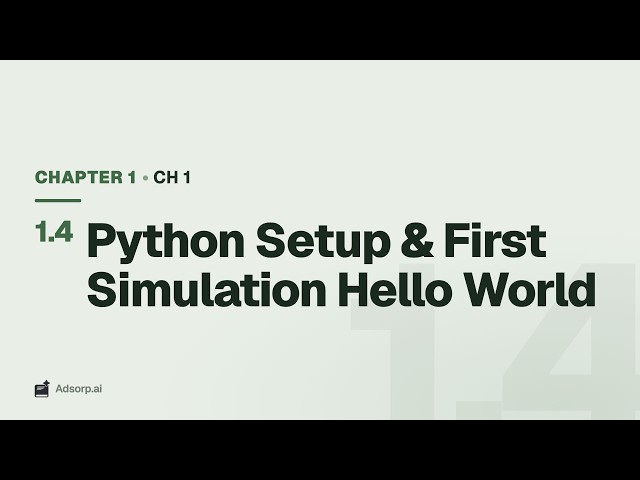 1.4 Python Setup & First Simulation Hello World | Ch 1