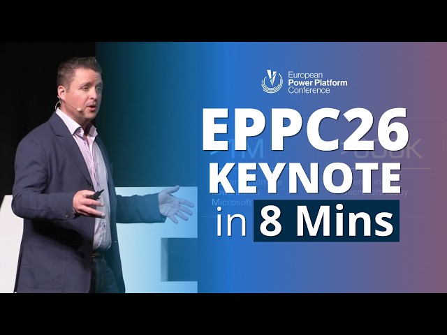 The Entire EPPC 2026 Power Platform Keynote... in 8 Minutes