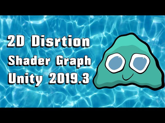 2D Distortion Shader Graph  -Unity 2019.3 Tutorial