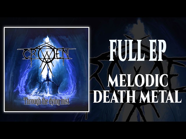 CROWEN - Through The Dying Mist [Full EP 2026 | Melodic Death Metal]