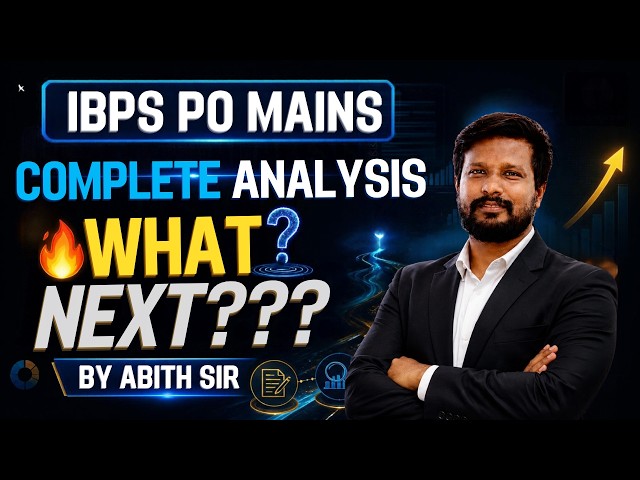 WHAT NEXT??? | IBPS PO MAINS 2026 | COMPLETE ANALYSIS | BY ABITH SIR