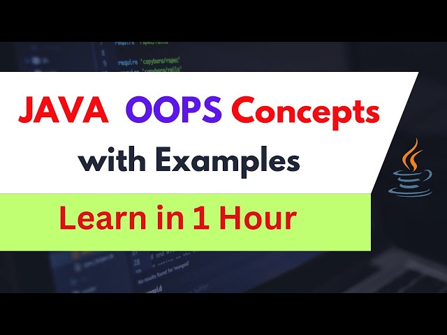 Java OOPS Concepts with Examples | Object Oriented Programming | Learn in 1 hour