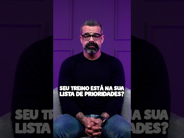 Você realmente coloca seu treino nas prioridades? Ou ele só entra quando "sobra tempo"?