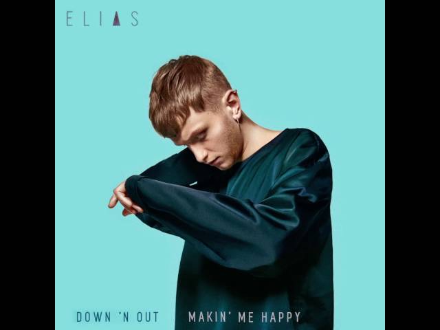 Elias - Down N Out/Makin Me Happy (Teaser)