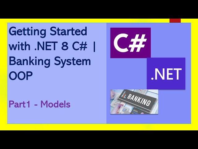 Getting Started with .NET 8 C# | Banking System OOP | 1 - Models