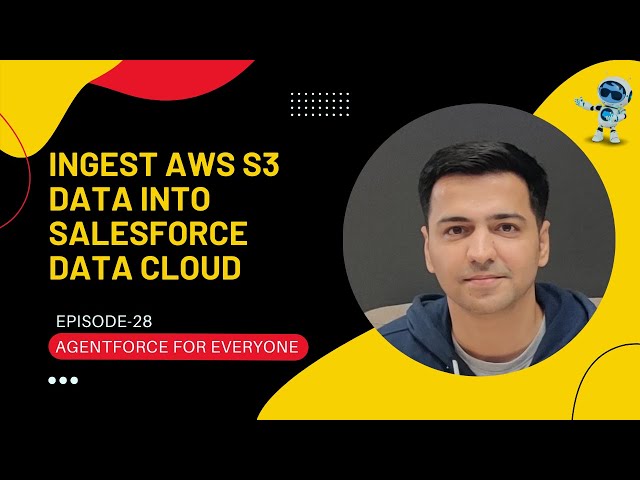 Episode 28: How To Ingest AWS S3 Data Into Salesforce Data Cloud | Used In Agentforce Agents