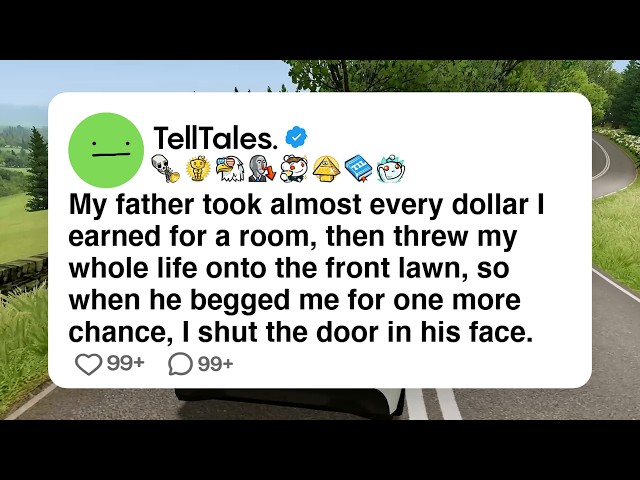 My father took almost every dollar I earned for a room, then threw my whole life onto the front lawn