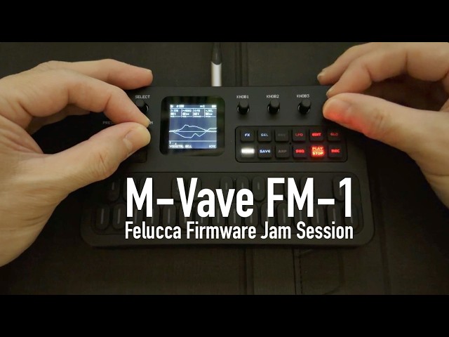 M-Vave FM-1 Felucca Firmware Jam Session
