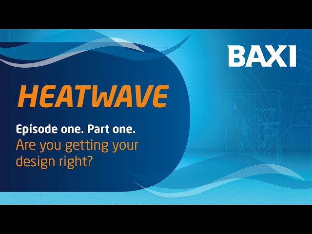 HeatWave Ep1 / Part 1 - Are you getting your design right? Heating & Hot Water System Design Advice