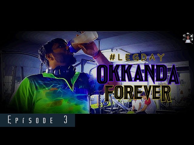 Ep 3 : Okkanda Forever | #LegDay | #GunnyVlogs | GR Studios |