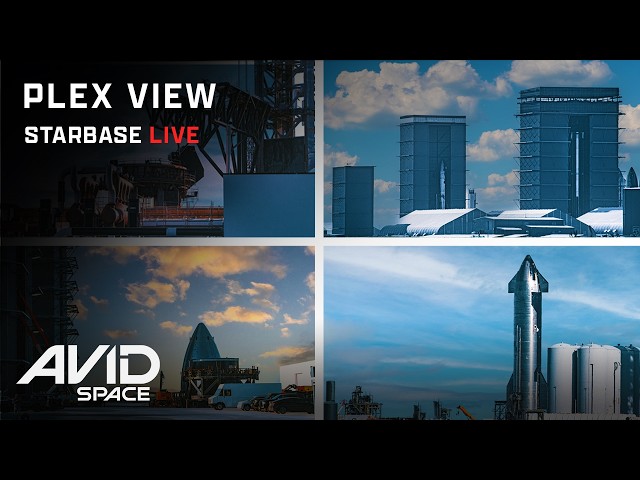 Starbase Live 24/7 Multi Plex  - SpaceX  Starship Super Heavy Launch & Production Facility