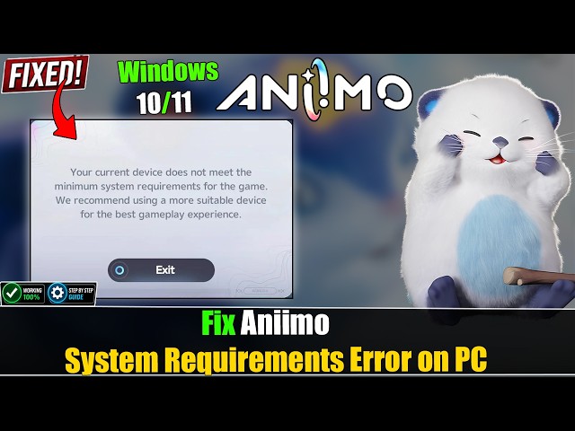 FIX Aniimo Your Current Device Does Not Meet Minimum System Requirements Error on PC