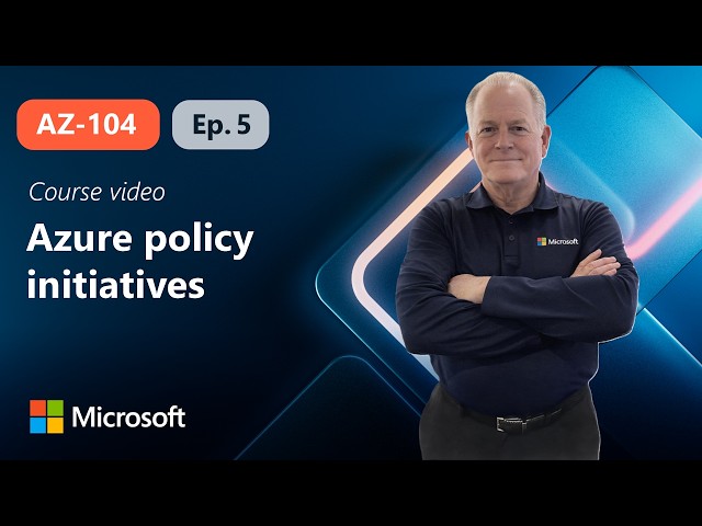 Azure Policy initiatives | AZ-104 | Episode 5