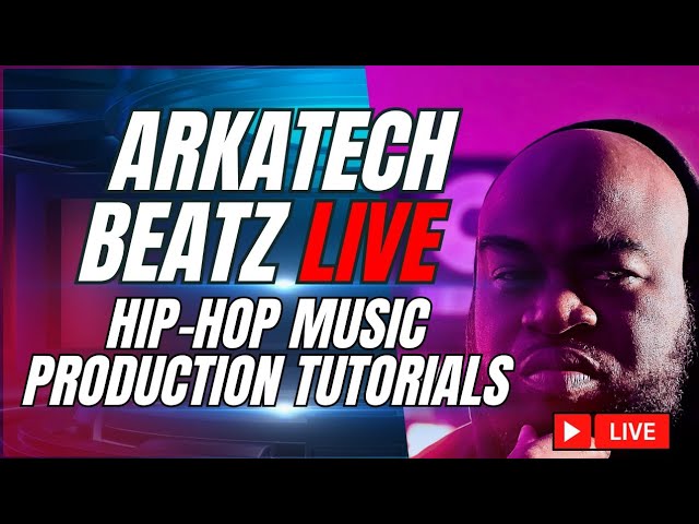 Arkatech Beatz Live: Hip-Hop Beat Making & Music Production Tutorials (Day 117)