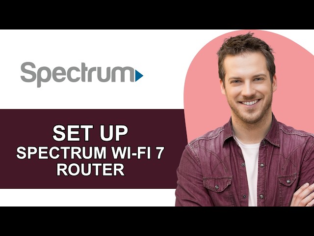 Spectrum Advanced Wi Fi 7 Router Setup Guide
