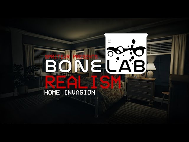 BONELAB REALISM // HOME INVASION