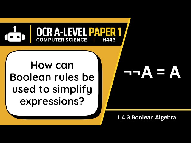 Boolean Algebra Rules | 4.3c | OCR A-Level Computer Science