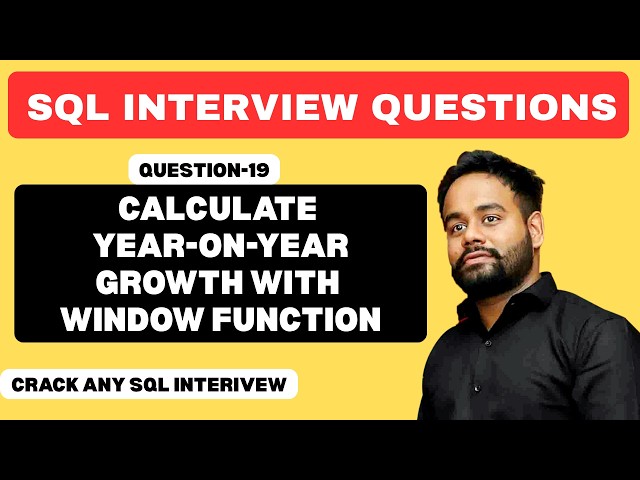 Q-19 | Calculate Year-on-Year Growth with Window Function | SQL Interview Questions