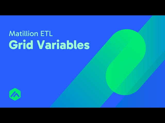Grid Variables | Matillion ETL