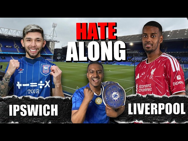 LIVE: IPSWICH VS LIVERPOOL HATEALONG @jimmysplifftv