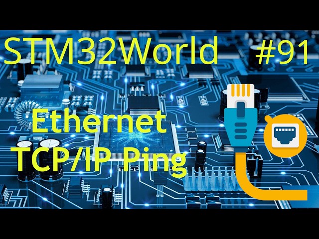 Ethernet, TCP/IP and Ping | STM32 Tutorial #91