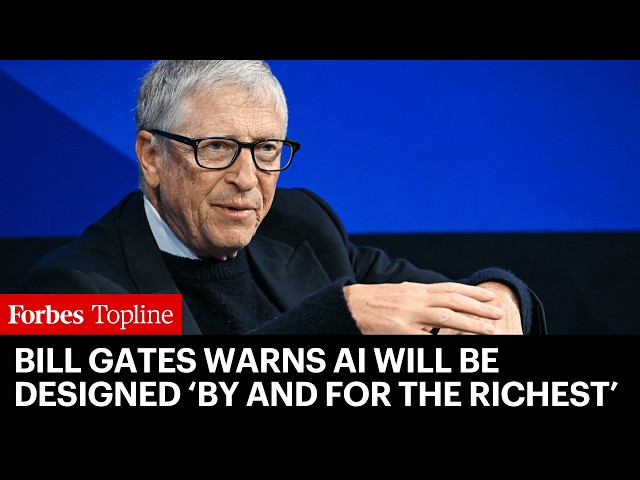 Bill Gates Warns AI Will Be Designed ‘By And For The Richest’ Without Regulation