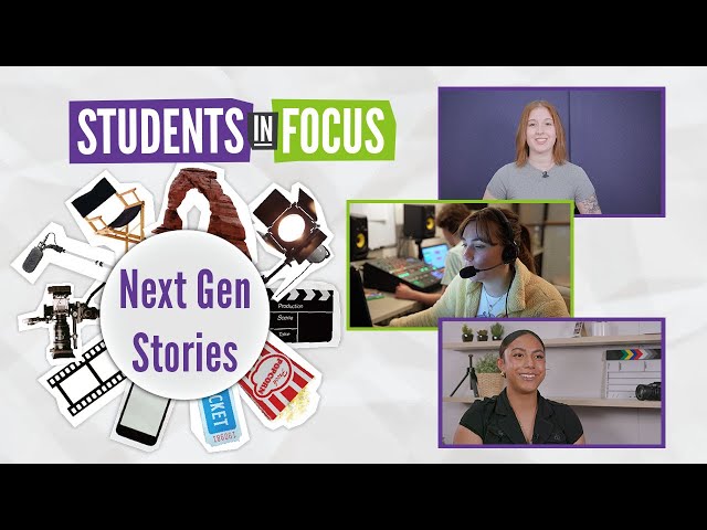Next Gen Stories | Students in Focus