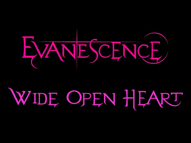 Evanescence - Wide Open Heart Lyrics (Sanctuary)