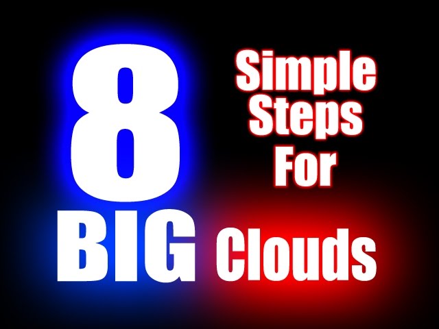 8 Simple Steps for Big Clouds