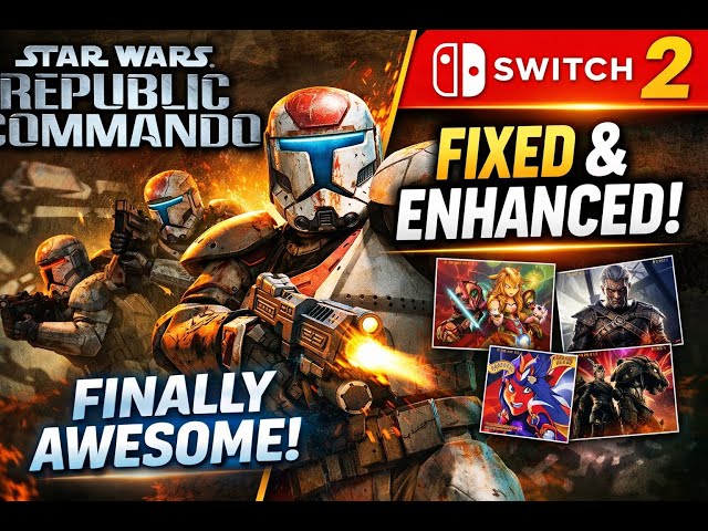 Star Wars Republic Commando Finally Shines on Nintendo Switch 2 + Other Games Fixed!