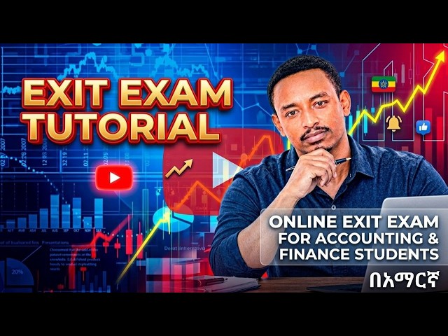 Online Exit Exam Tutorial For Accounting and Finance Students /