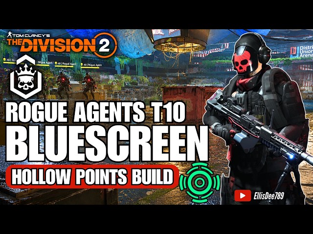 ROGUE AGENTS in DUA | T10 Escalation | BLUESCREEN Hollow Point Support DPS Build - The Division 2