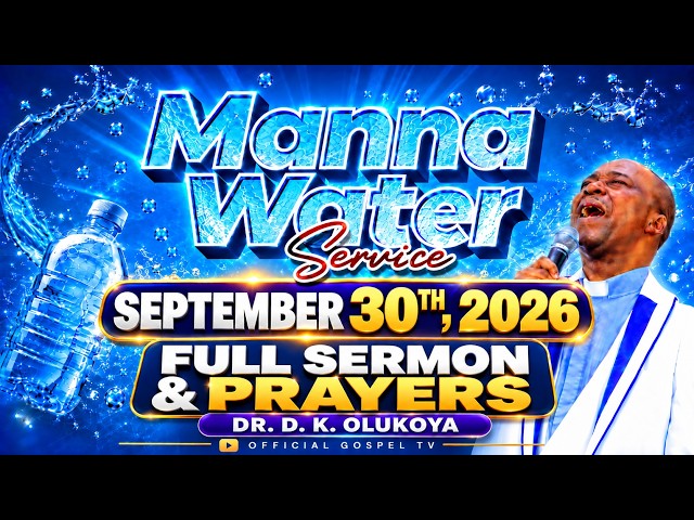 MFM MANNA WATER SERVICE SEPTEMBER 30, 2026 | FULL SERMON & PRAYERS WITH DR D.K. OLUKOYA