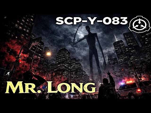 SCP-Y-083 | "Mr. Long" | Keter