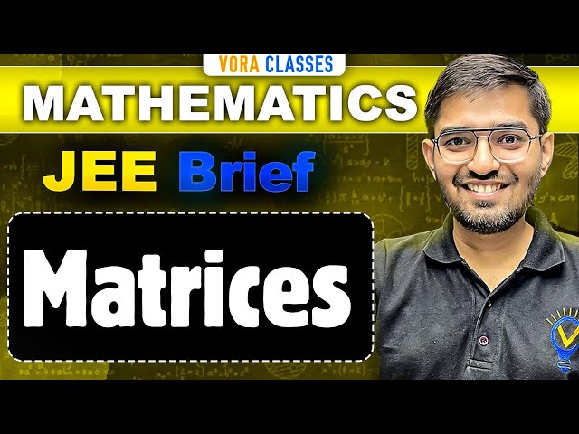 JEE Brief: MATRICES in One Shot for JEE Main and Advanced | Maths Matrices Class 12