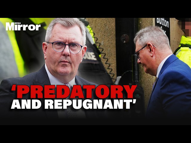 ‘PREDATORY AND REPUGNANT’ Jeffrey Donaldson guilty of 18 sex offences after vile court evidence