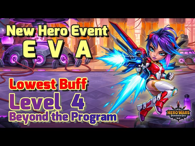 New Hero Event EVA || Level 4 - Beyond the Program - Lowest Buff || Full Walkthrough