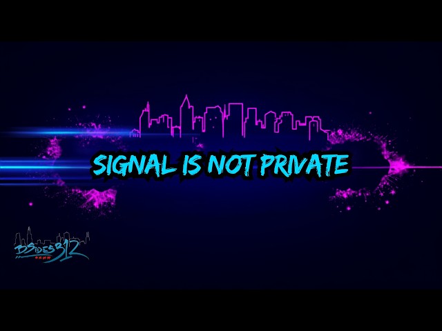 We Need to Talk About Signal: Secure Messaging and OPSEC | HelpMeRob | BSides312 2026