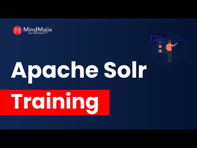Apache Solr Training | Apache Solr 9.5 Course | Apache Solr 9 Tutorial | MindMajix