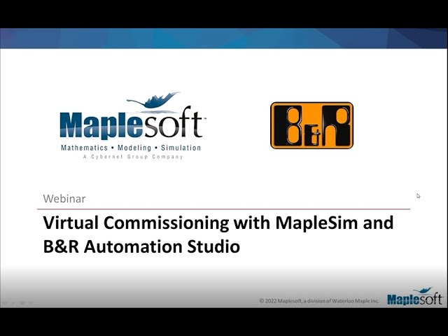 Virtual Commissioning with MapleSim and B&R Automation Studio