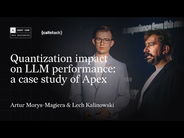 Quantization impact on Apex performance | Artur Morys-Magiera & Lech Kalinowski at Agent Conf 2026