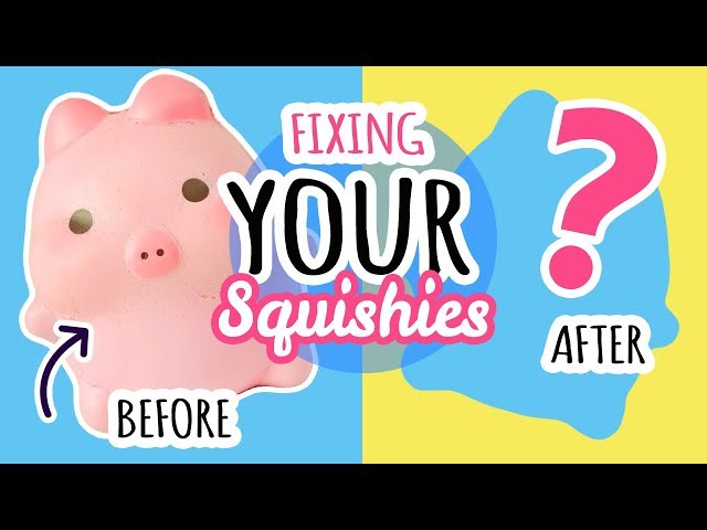 Squishy Makeover: Fixing Your Squishies #7
