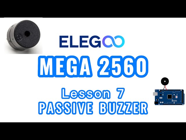 Arduino Elegoo MEGA 2560 lesson 7 passive buzzers tutorial