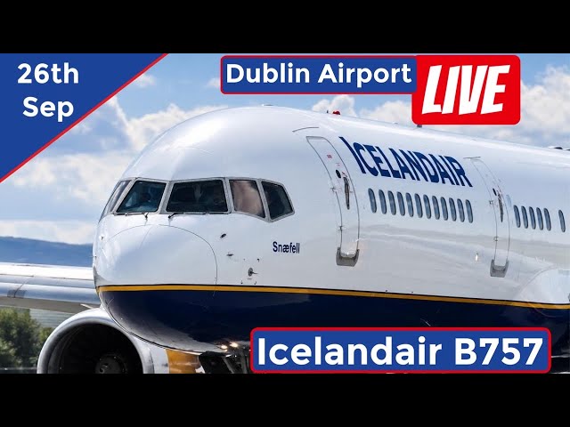 🔴Live | Dublin Airport Saturday stream, Icelandair Boeing 757