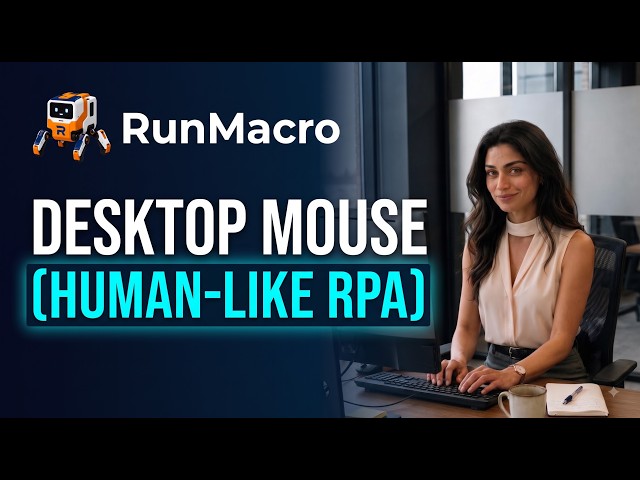 RunMacro Tutorial: Master All 6 Desktop Mouse Commands (Human-like RPA)